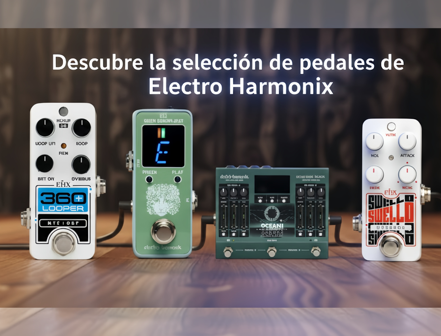 Pedales Electro-Harmonix | Innovación y potencia