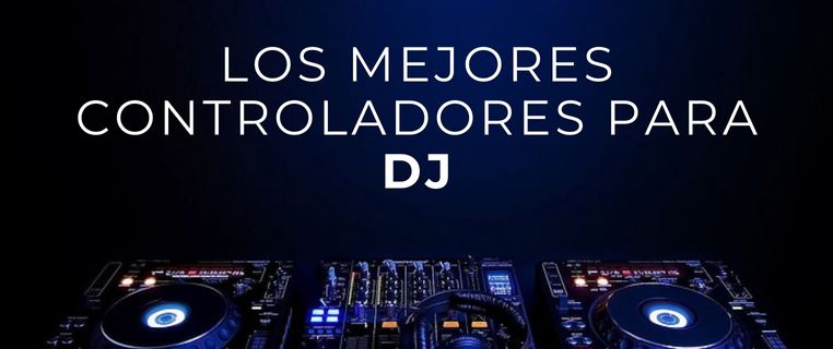 Descubre los mejores controladores DJ 2023 (Actualizado 2024)